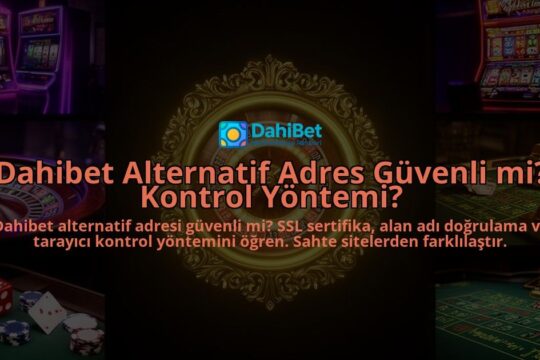 Dahibet-Alternatif-Adres-Guvenli-mi-Kontrol-Yontemi-overlay-1786633159.jpg