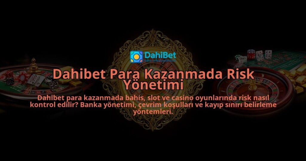 Dahibet-Para-Kazanmada-Risk-Yonetimi-overlay-1786523976.jpg