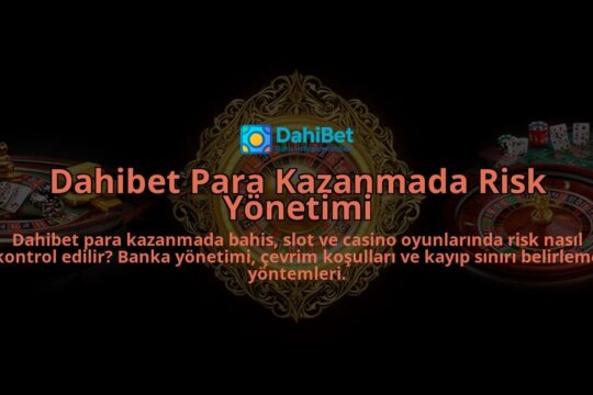 Dahibet-Para-Kazanmada-Risk-Yonetimi-overlay-1786523976.jpg
