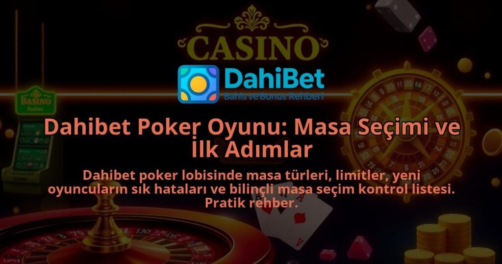 Dahibet-Poker-Oyunu-Masa-Secimi-ve-Ilk-Adimlar-1786680355.jpg