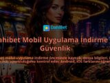 Dahibet-Mobil-Uygulama-Indirme-ve-Guvenlik-overlay-1788723114.jpg
